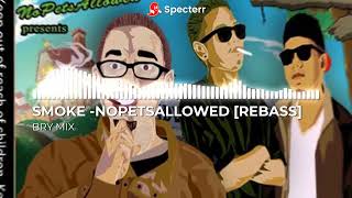 SMOKE - NOPETSALLOWED [REBASS]