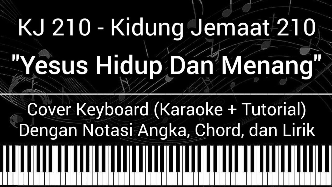 KJ 210 - Yesus Hidup Dan Menang (Not Angka Chord Lirik) Cover Keyboard (Karaoke Tutorial Lagu Rohani