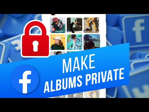 How to Make Albums Private on Facebook