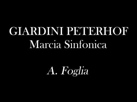 GIARDINI PETERHOF - Marcia Sinfonica - A.Foglia