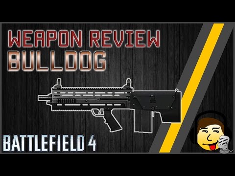 [BF4] Weapon Review - Bulldog - Ultimate CQB Assault Rifle?