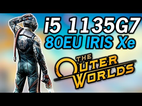 The Outer Worlds - Intel i5-1135G7 Tiger Lake Xe Graphics Performance 1080P