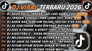 Download lagu DJ TIKTOK TERBARU 2026 - DJ NGGA DULU-JANGAN LAGI LAGI KAMU CARI CARI🎵DJ JANGAN TUNGGU LAMA LAMA🎵 mp3