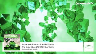 Armin van Buuren & Markus Schulz - The Expedition (ASOT 600 Anthem) (Andrew Rayel Remix)