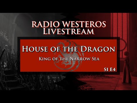House of the Dragon S1E4 - King of the Narrow Sea
