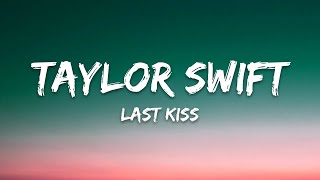 Taylor Swift - Last Kiss (Lyrics)