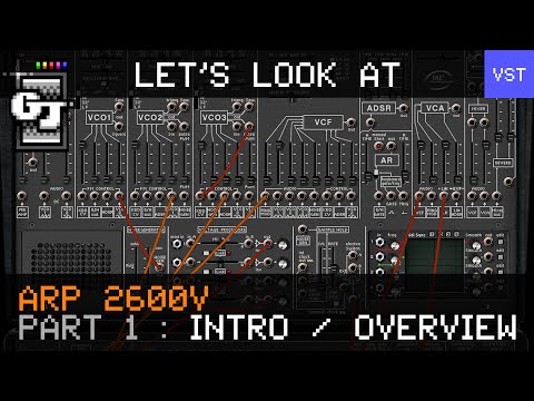 Let's Look at - Arturia ARP 2600 V - Part1 : Intro / Overview (Audio Fix)