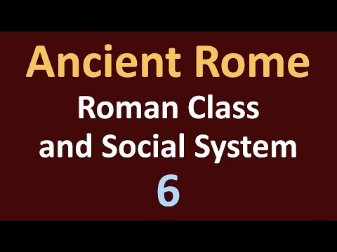 Ancient Rome History - Roman Class and Social System - 06