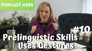 Prelinguistic Skill #10 Uses Gestures Podcast 0395, teachmetotalk.com Laura Mize