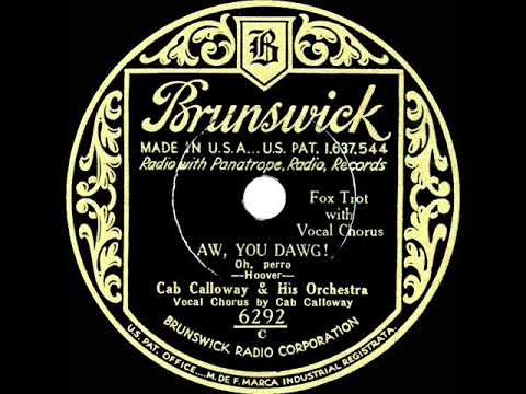 1932 Cab Calloway - Aw, You Dawg! (Brunswick version)