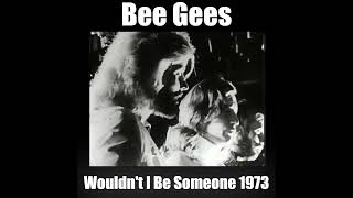 Bee Gees - Wouldn't I Be Someone (1973)