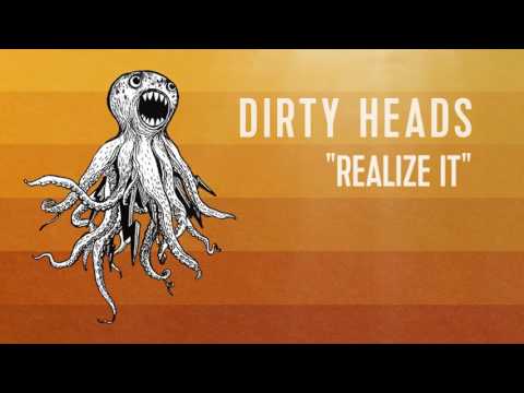 Dirty Heads - 'Realize It' (Official Audio)