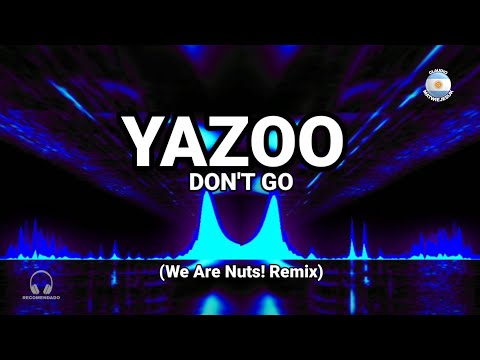 Retro Remix - Yazoo - Don't Go (We Are Nuts! Remix)