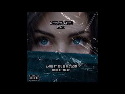 Ojos de Ángel remix ¦ Anuel ft Sou el Flotador, Darkiel & Alexis ¦ Audio no oficial