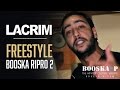 Lacrim - Freestyle Booska RIPRO 2