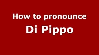 How to pronounce Di Pippo