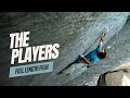 The Players - FULL LENGTH Rock Climbing and Bouldering Movie