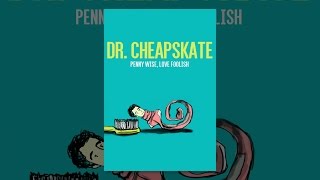 Dr. Cheapskate