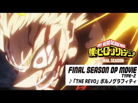 "My Hero Academia : Final Season" Opening Movie Non-credit Ver. Type-2/ ♪"THE REVO" PORNOGRAFFITTI