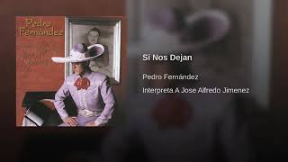 Pedro Fernandez Tributo A Jose Alfredo Jimenez (DIF Benito Juarez 2010) 04 Si Nos Dejan