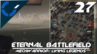 Eternal Battlefield - 27 - MechWarrior: Living Legends