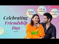 Sriti Jha Arjit Taneja Celebrate Friendship Day Wildest Thing 1st Impressions Link Up Rumours