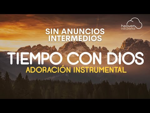 MÚSICA INSTRUMENTAL CRISTIANA / SIN ANUNCIOS INTERMEDIOS / ADORACIÓN INSTRUMENTAL