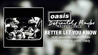 Oasis - Better Let You Know (Definitely Maybe Madferit Mix)