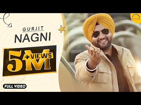 Nagni | Gurjit | Full Video Song | New Punjabi Song | Angel Records