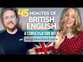 British English Conversation | 45 minutes of real English Listening Practice