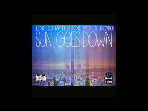 Lox Chatterbox - Sun Goes Down [Prod by TroyBoi]