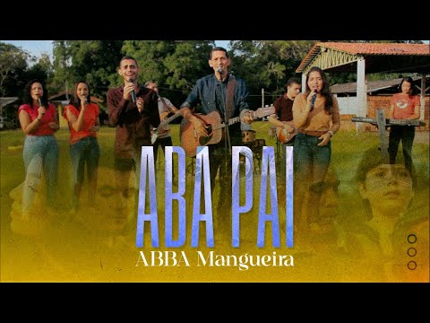 Aba Pai - Ministério ABBA Mangueira