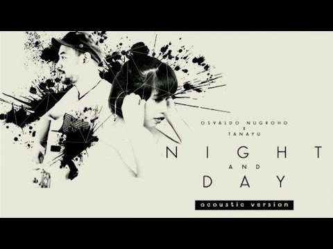 Osvaldo Nugroho X Tanayu - Night and Day ( Live Acoustic Version )