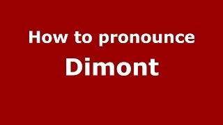 How to pronounce Dimont