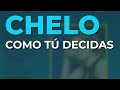Chelo - Como Tú Decidas (Audio Oficial)