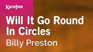 Karaoke Will It Go Round In Circles - Billy Preston *
