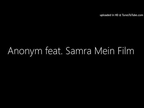 Anonym feat. Samra Mein Film