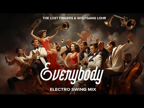 The Lost Fingers & Wolfgang Lohr - Everybody (Electro Swing Mix)