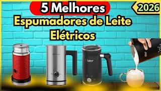 Os 5 Melhores Espumadores de Leite Elétricos de 2026 (Práticos, Versáteis e Fáceis de Limpar)
