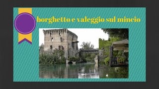 preview picture of video 'BORGHETTO DI VALEGGIO SUL MINCIO'