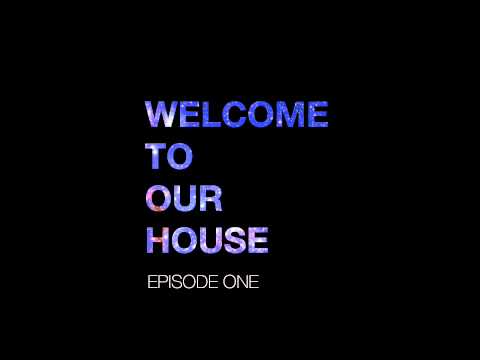 Cosmonaut - Welcome To Our House Episode One
