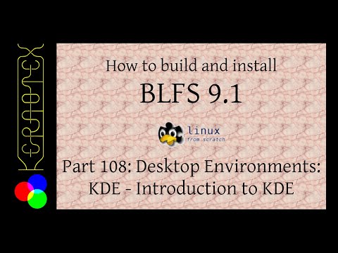 How to build and install BLFS 9.1 - Part 108: KDE - Introduction to KDE