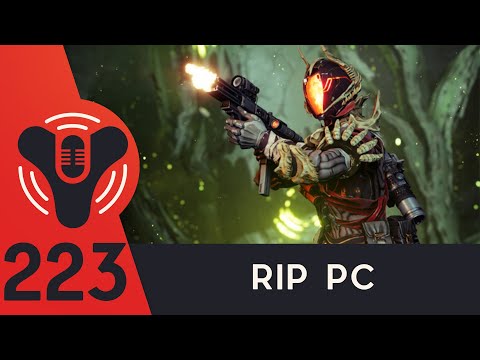 DCP Ep. 223 - Does Bungie Hate PC Players? (ft FM3_)