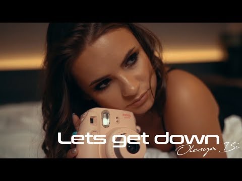Olesya Bi -  Let's get down (Official Video)