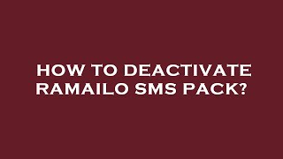 How to deactivate ramailo sms pack?