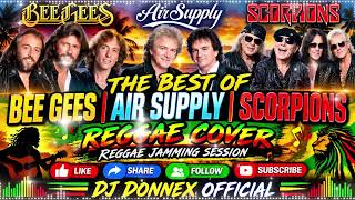 Download lagu THE BEST OF BEE GEES | AIR SUPPLY | SCORPIONS | REGGAE COVER | REGGAE JAMMING SESSION | DJ DONNEX  mp3