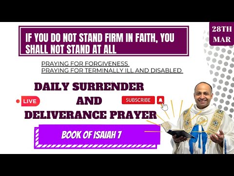 Daily Surrender And Deliverance Prayer 28th March 2023