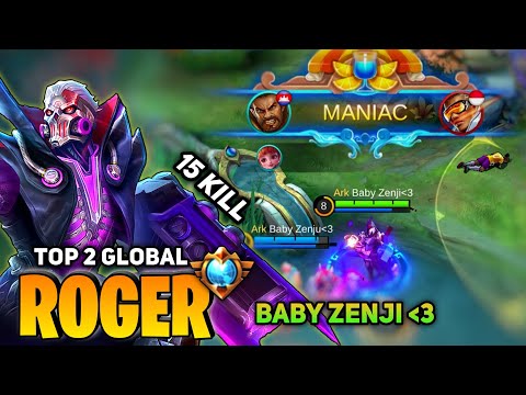 Roger MANIAC 15 KILL! Hypercarry Perfect Gameplay [Top 2 Global Roger] By Baby Zenji - Mobile Legend