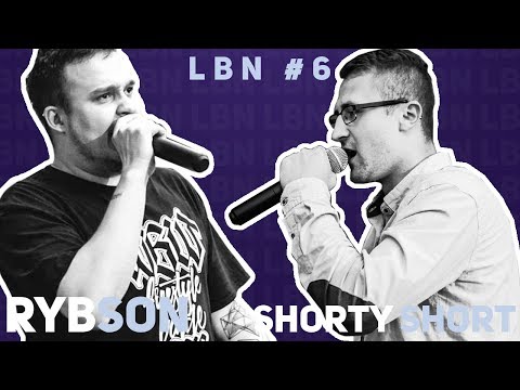 LBN #6 - RYBSON vs SHORTY - 1/8