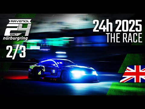 The NIGHT 🎇🎆 | ADAC RAVENOL 24h Nürburgring 2025 | 🇬🇧 Full Race PART 2️⃣⁄3️⃣